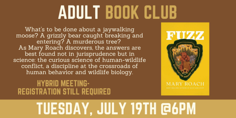 Adult Book Club Tuesday July 19 at 6 PM reading Fuzz by Mary Roach