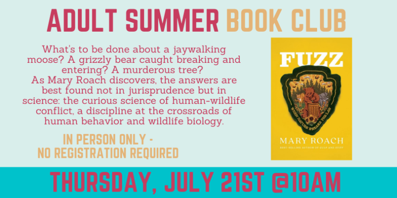 Adult Summer Book Club Thursday July 21 at 10 AM reading Fuzz by Mary Roach